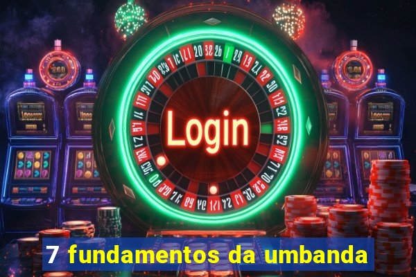 7 fundamentos da umbanda