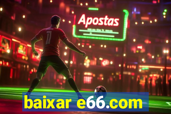 baixar e66.com