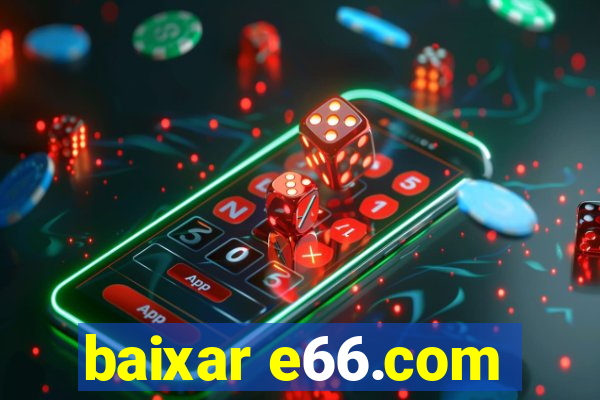 baixar e66.com