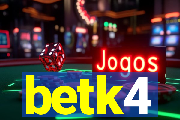 betk4
