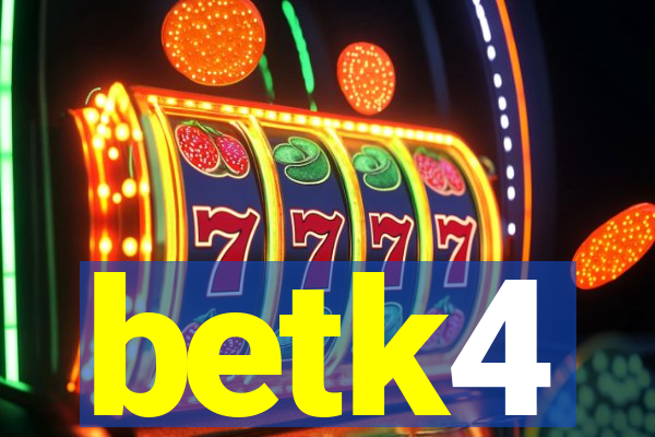 betk4