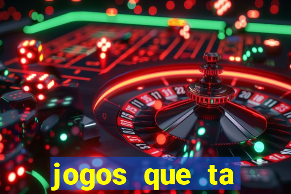 jogos que ta pagando agora