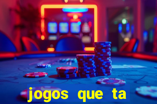 jogos que ta pagando agora