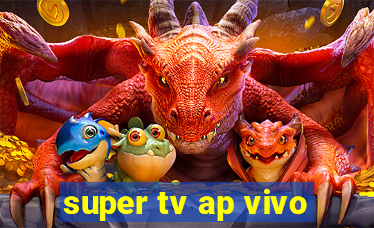 super tv ap vivo