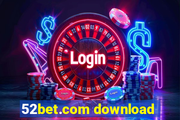 52bet.com download