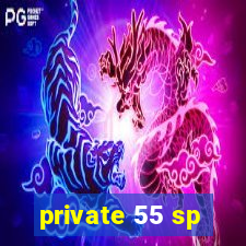 private 55 sp