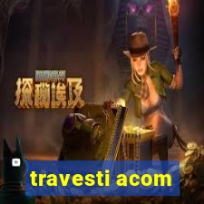 travesti acom