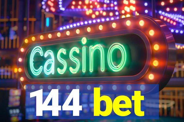 144 bet