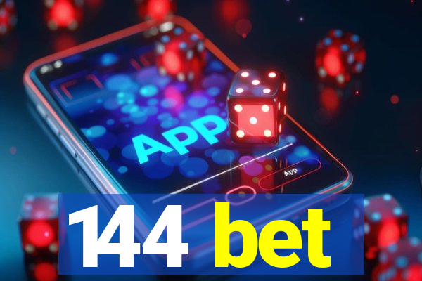 144 bet