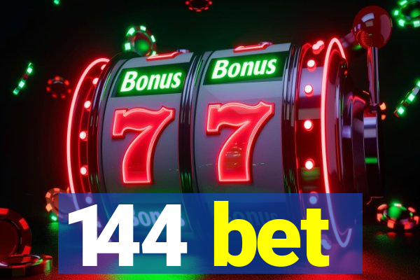 144 bet