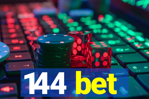 144 bet