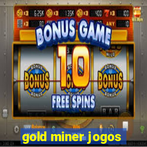 gold miner jogos