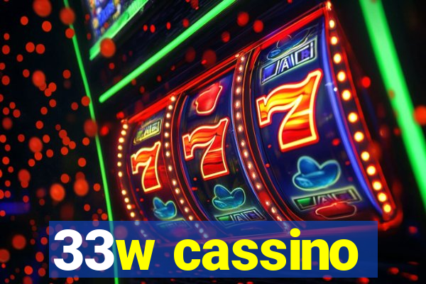 33w cassino