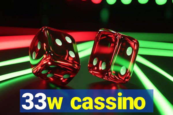 33w cassino