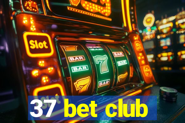 37 bet club