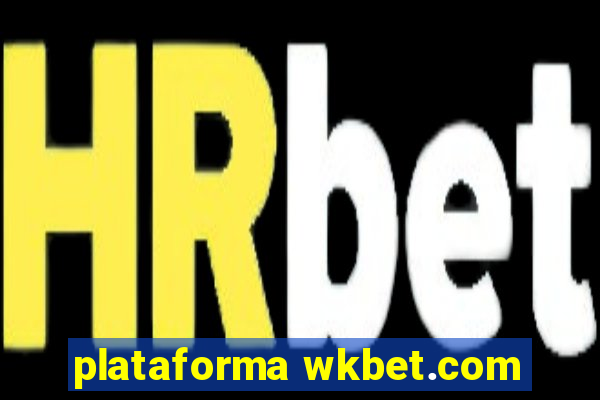 plataforma wkbet.com