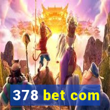 378 bet com