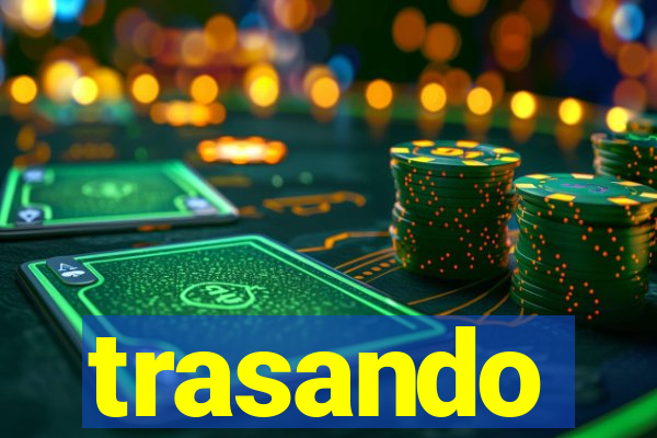 trasando