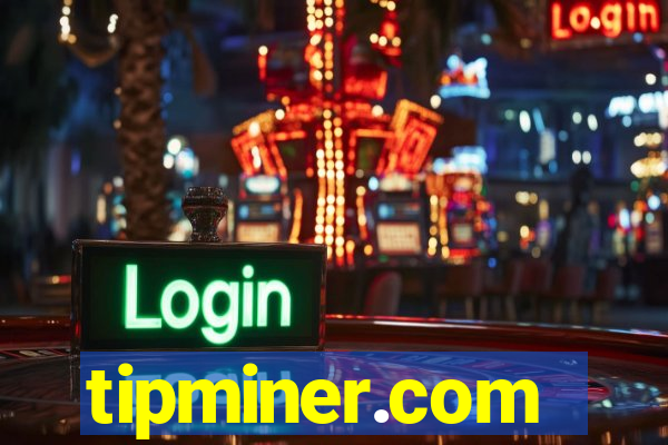 tipminer.com
