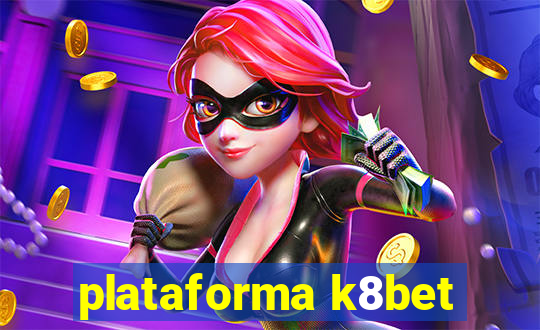plataforma k8bet