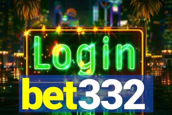 bet332