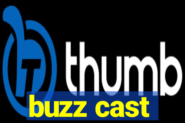 buzz cast