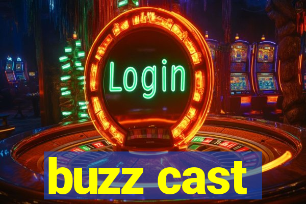 buzz cast