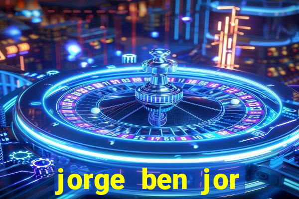 jorge ben jor fortuna estimada