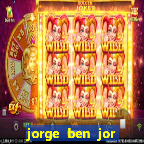 jorge ben jor fortuna estimada