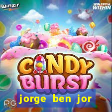 jorge ben jor fortuna estimada
