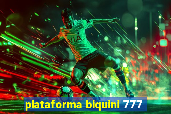 plataforma biquini 777