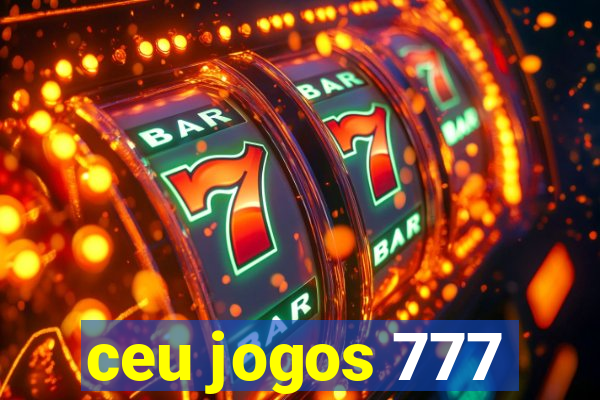 ceu jogos 777
