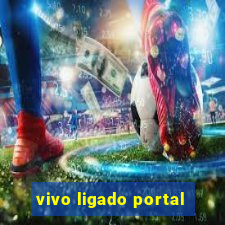 vivo ligado portal