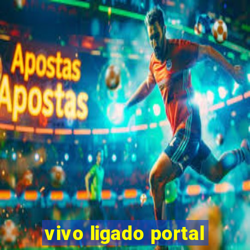 vivo ligado portal