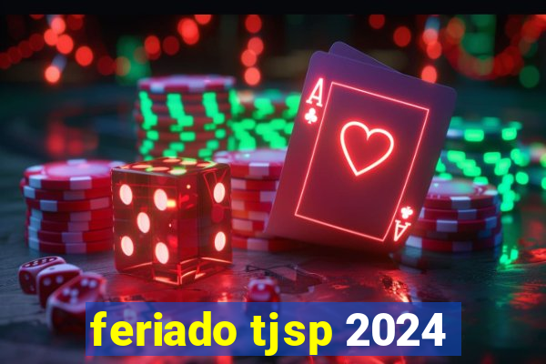 feriado tjsp 2024