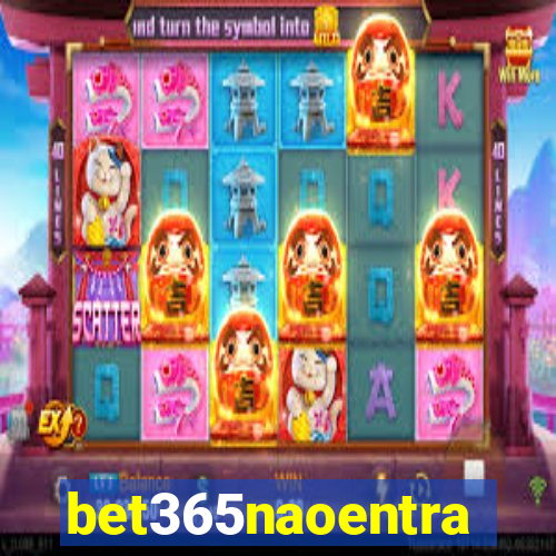 bet365naoentra