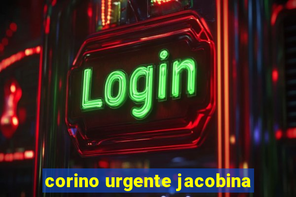 corino urgente jacobina