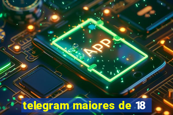 telegram maiores de 18