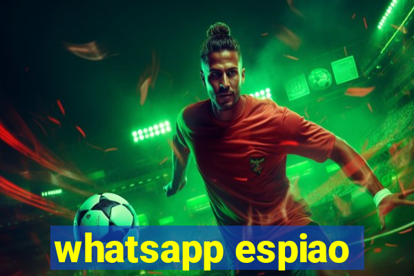 whatsapp espiao