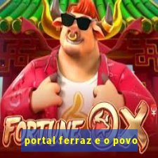 portal ferraz e o povo