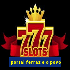 portal ferraz e o povo