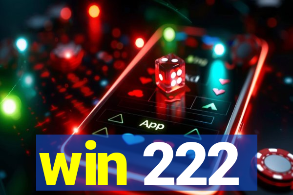 win 222
