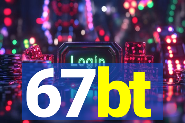 67bt
