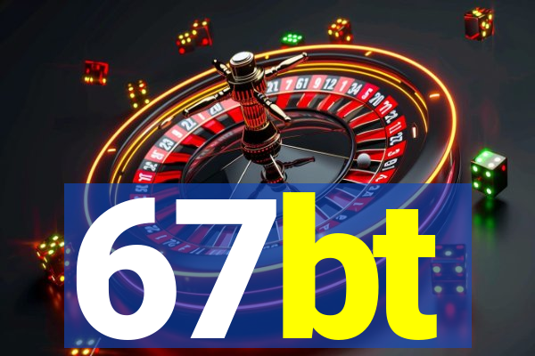 67bt