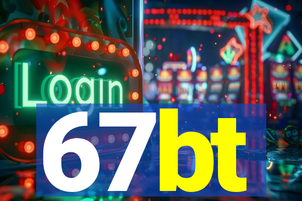 67bt