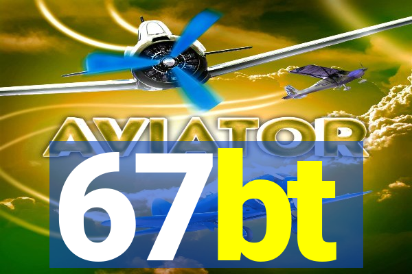 67bt