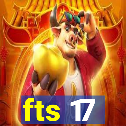fts 17