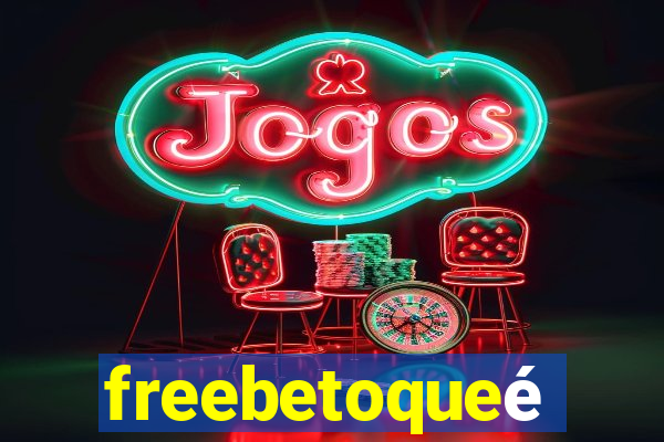 freebetoqueé