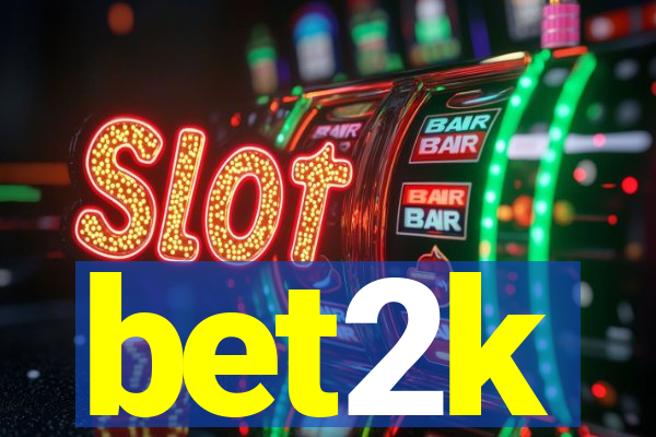 bet2k