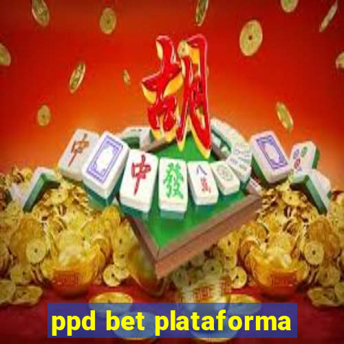 ppd bet plataforma